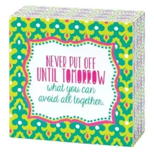 Never Put Off Tabletop Sign - Image 1