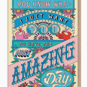 Just Have The Most Amazing Day Birthday Card (9844) - Image 1