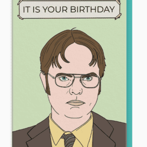 Dwight Schrute It Is Your Birthday Card (9544) - Image 1