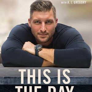 This Is the Day: Reclaim Your Dream. Ignite Your Passion. Live Your Purpose., Author: Tim Tebow, A. J. Gregory - Image 1