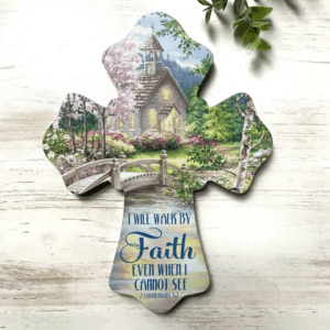 Walk by Faith Wooden Cross - Image 1